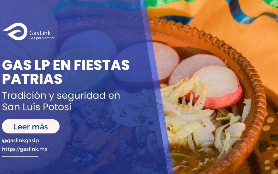 Gas LP en fiestas patrias: Tradición y seguridad en San Luis Potosí