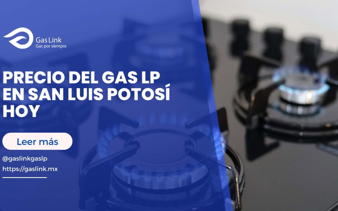 Precio del Gas LP en San Luis Potosí hoy