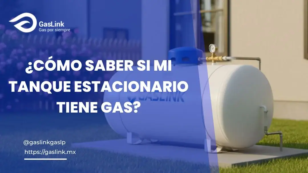 ¿Cómo saber si mi tanque estacionario tiene gas? Evita sorpresas y revisa como un experto